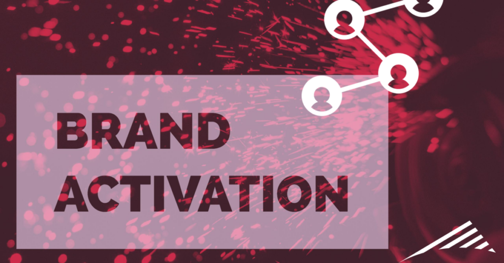 The Power of Brand Activations: How to Create Meaningful Customer Interactions